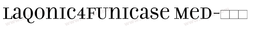 Laqonic4FUnicase Med字体转换
